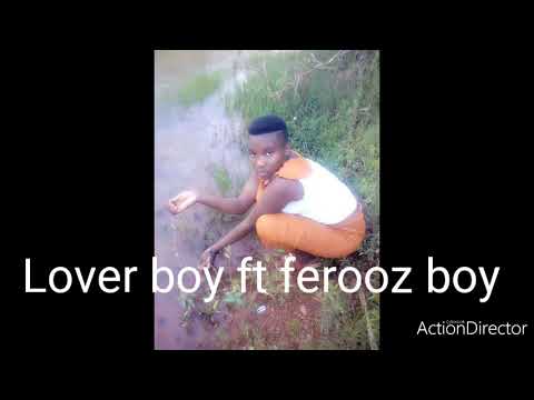 Lover boy ft ferooz boy tulia na mimi