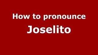 How to pronounce Joselito