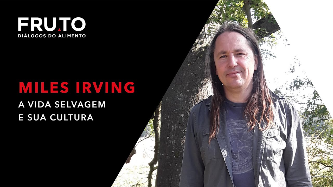 Miles Irving - A vida selvagem e sua cultura