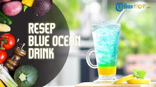 Simpel dan Menyegarkan, Berikut Resep Blue Ocean Drink yang Cocok untuk Menu Buka Puasa