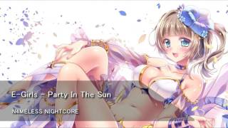 Nightcore 「 ♪ E-girls - Party In The Sun」
