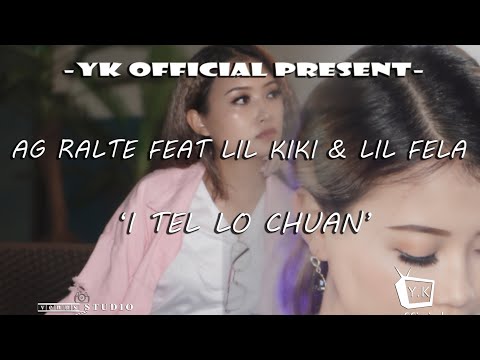 A.G Ralte - I tello chuan (Feat - Lil-kiki & Lil-fela) official video