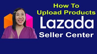 How To Upload Products in Lazada Seller Center | How To Sell In Lazada