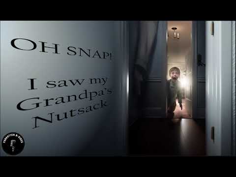 Forgotten B-Sides:  OH SNAP!   I saw my grandpa's nutsack