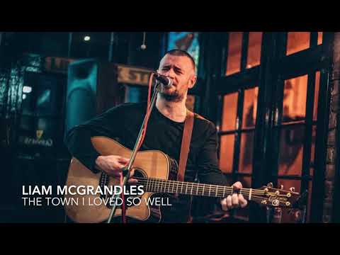 Liam McGrandles - The Town I Loved So Well