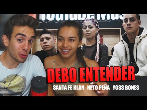 REACCION a DEBO ENTENDER - SANTA FE KLAN, NETO PEÑA y YOSS BONES