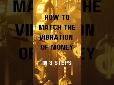 How To Match The Vibration Of Money In 3 Steps