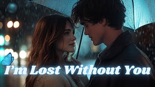 💔 I’m Lost Without You | Deep Emotional Love Ballad | Official Lyric Video 💔