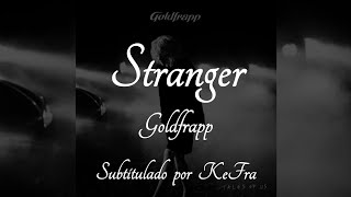 Stranger - Goldfrapp (Sub Español-Inglés)