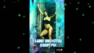 Whine and Kotch Riddim Mix (Dr. Bean Soundz)[April 2013 Head Concussion Records]