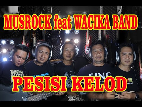 MUSROCK feat WACIKA BAND -  PESISI KELOD ( OFFICIAL VIDEO LIVE RECORDING)