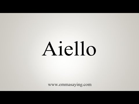 How To Say Aiello
