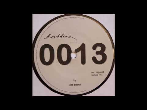 Solo Plastic – No Request (Reeloop Rmx) 2002