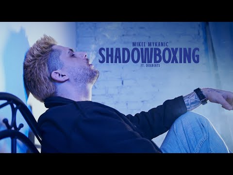 Mikee Mykanic - Shadowboxing (közr. DolBeats) [Official Music Video]