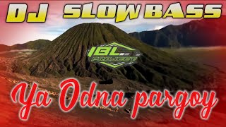 Download lagu DJ PARGOY YA ODNA SLOW BASS PALING ENAK BUAT JOGET KARNAVAL mp3