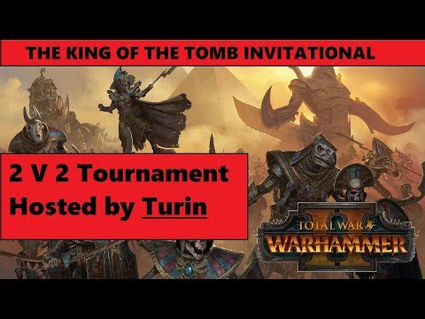 Announcing THE KING OF THE TOMB Invitational - Total War: Warhammer II 2v2 Tournament