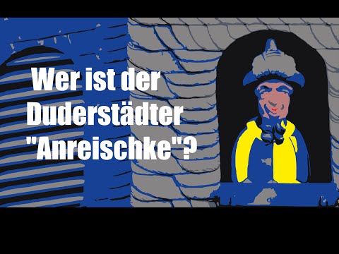 Wer ist der Duderstädter "Anreischke"?