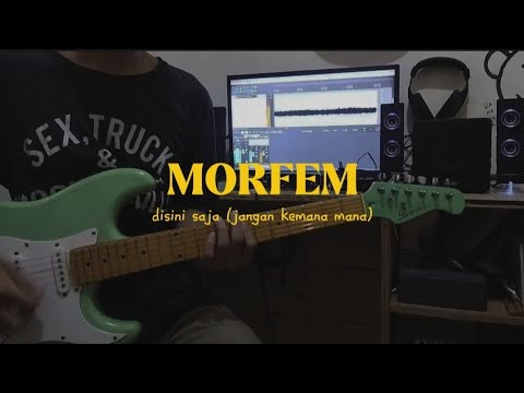MORFEM - Disini Saja (Jangan Kemana-mana)
