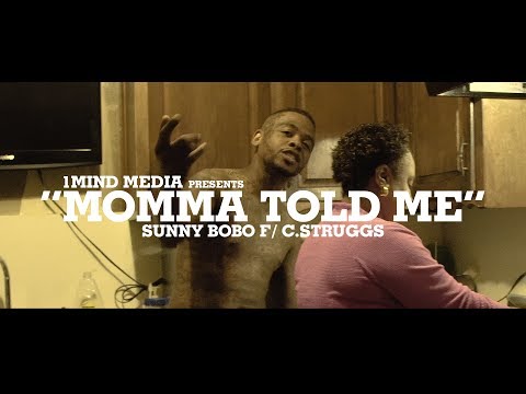 Sunny Bobo f/ C.Struggs - Momma Told Me (Official Video) Shot x @1Mindmedia