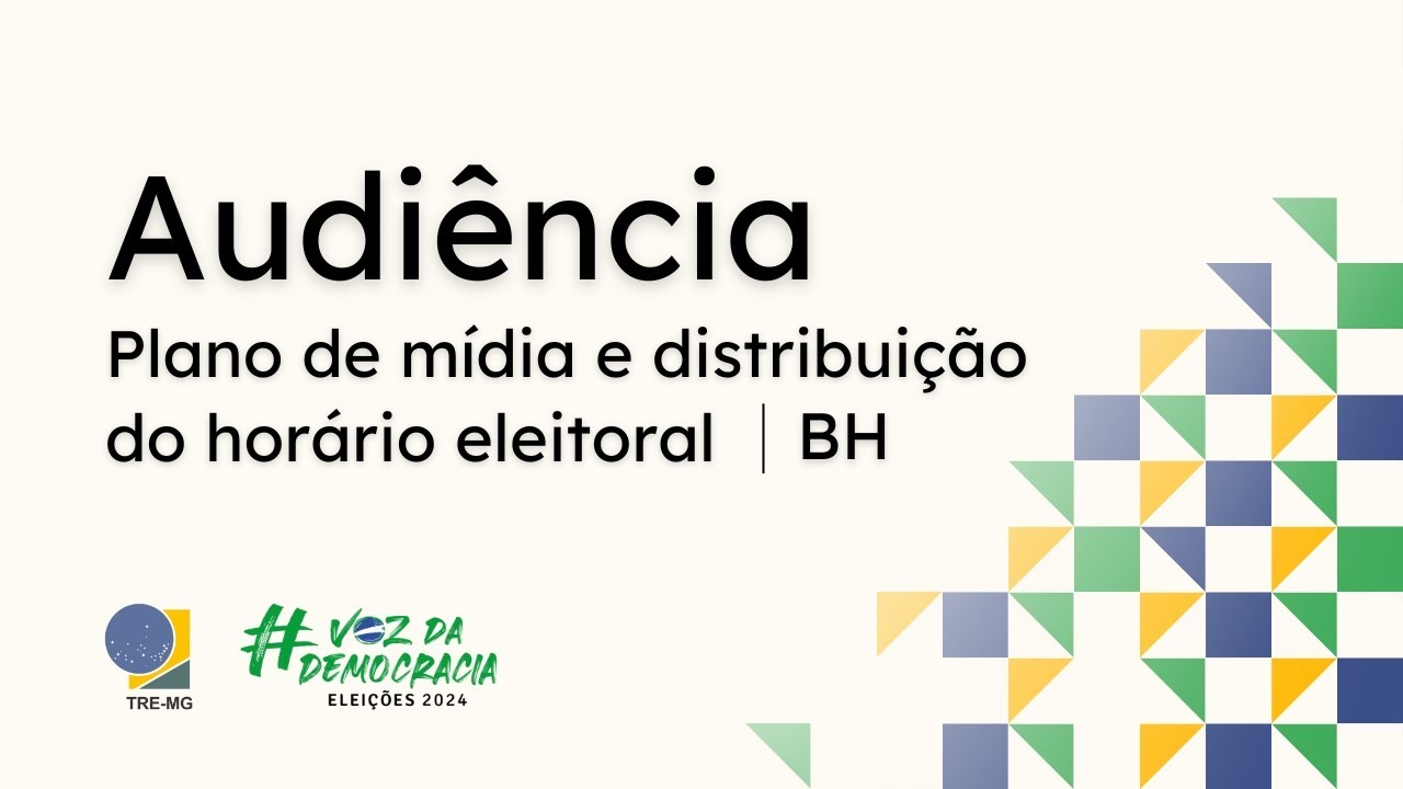 Audiência - Plano de mídia e distribuição do horário eleitoral - BH
