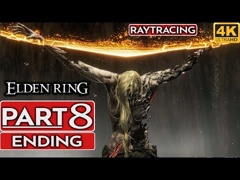 ELDEN RING ENDING Gameplay Walkthrough Part 8 [4K 60FPS PC MAX] - No Commentary (FULL GAME)