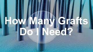 How Many Grafts Do I Need?