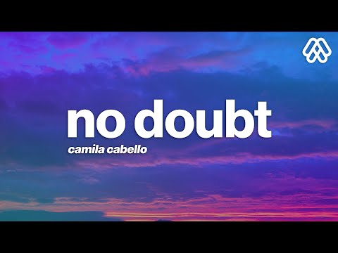 Camila Cabello - No Doubt (Lyrics)