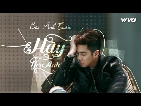 Hãy Yêu Anh - Bùi Anh Tuấn | Đời Cho Ta Bao Lần Đôi Mươi OST