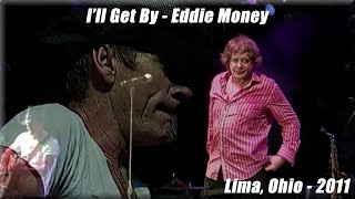 I&#39;ll Get By - Eddie Money - Live In Lima, Ohio - 2011