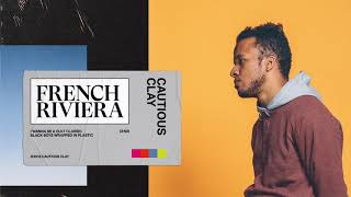 Cautious Clay - French Riviera (OFFICIAL AUDIO)