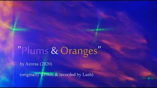 &quot;Plums &amp; Oranges&quot; live play [dream-pop, vocal, cover song:  Lush]