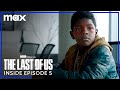 The Last of Us | Inside the Episode - 5 | HBO Max