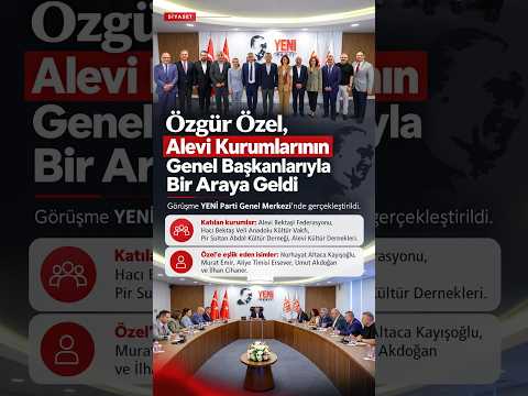 Özgür Özel Alevi Kurumlarının Genel Başkanlarıyla Görüştü #ÖzgürÖzel #AleviKurumları #YENİParti