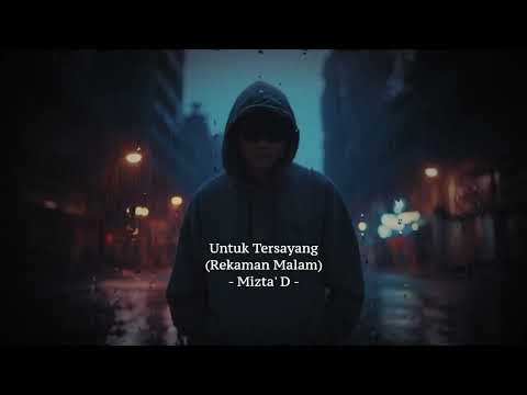Mizta' D - Untuk Tersayang (Rekaman Malam)