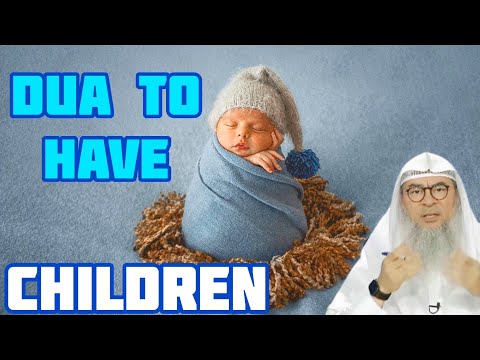Is there any authentic dua to have children - Assim al hakeem