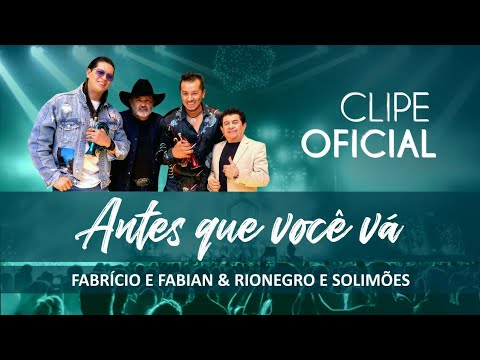 Fabrício e Fabian - Clipe Oficial "Antes Que Você Vá", com Rionegro e Solimões
