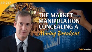 The Market Manipulation Concealing a Mining Breakout | Daniel Oliver