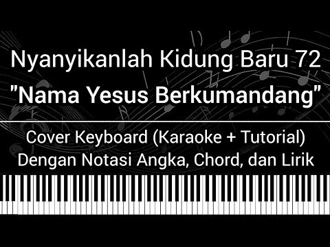 NKB 72 - Nama Yesus Berkumandang (Not Angka, Chord, Lirik) Cover Keyboard (Karaoke + Tutorial)