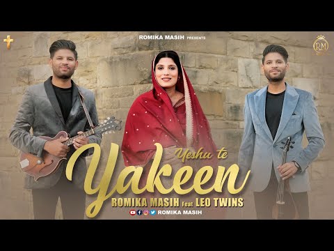 Official Song "YESHU TE YAKEEN" By "Romika Masih Ft. Leo Twins (UK)" New Masihi Geet 2025.