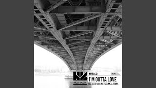 I'm Outta Love (Raul Mezcolanza Remix)
