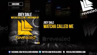 Joey Dale - Watcha Called Me [OUT NOW!]