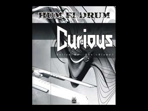 Curious-Don't Blame I-Hum Fi Drum