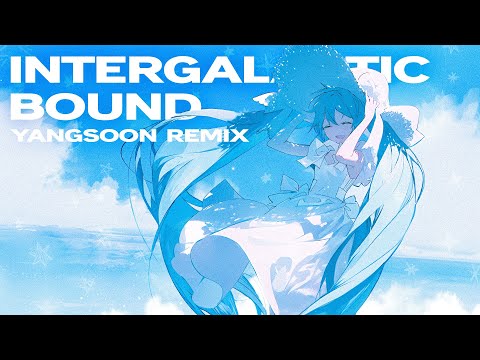 Yunosuke & CircusP ft. Hatsune Miku - Intergalactic Bound (yangsoon remix)