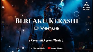 Download lagu Beri Aku Kekasih - D Venue | Cover by Xyren Music mp3