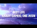 Hardy Caprio - Best Life ft. One Acen (Lyrics)