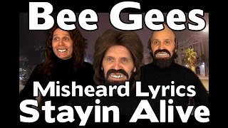 SO SO FUNNY!!! - The Bee Gees Misheard Lyrics - Stayin Alive    (With Stevie Riks)