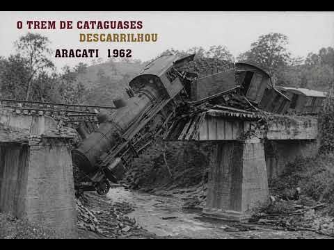 O Trem de Cataguases Descarrilou (1962 – Aracati- Minas Gerais)