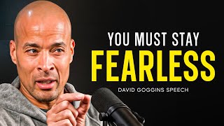 STAY FEARLESS - Best Motivational Speech by David Goggins