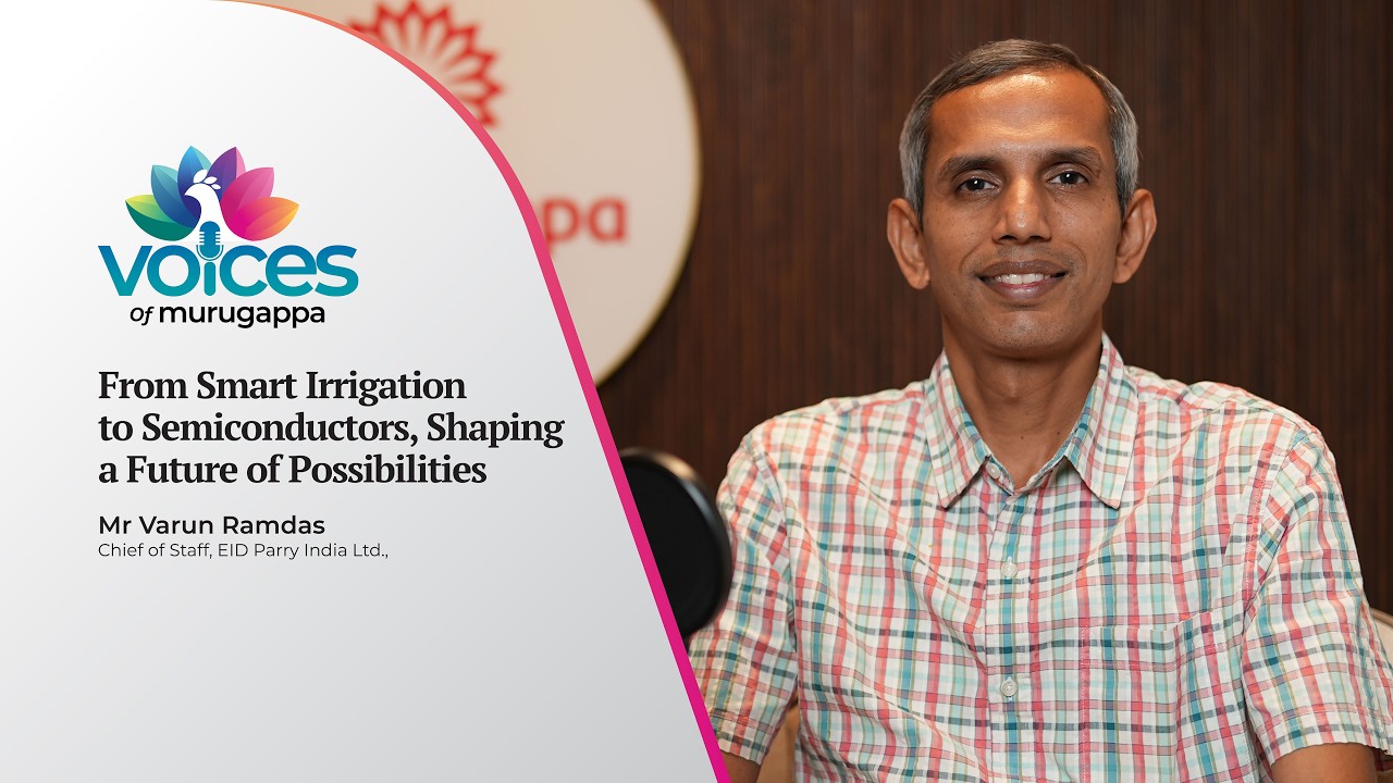 Voices of Murugappa Ep. 19 | Mr Varun Ramdas, Chief of Staff, EID Parry India Ltd.