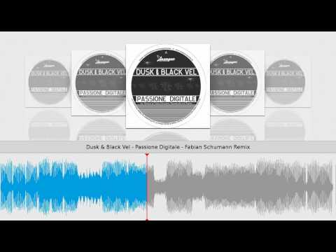 Dusk & Black Vel - Passione Digitale - Fabian Schumann Remix
